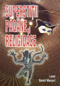 Superstitii pagane, religioase - Lemi Gemil Mecari