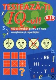 Testeaza-ti IQ-ul! 400 de intrebari pentru a-ti testa cunostintele si capacitatile! (8-10 ani) - ***