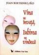 Vina ne invata, iubirea ne vindeca - Joan Borysenko, Ph. D.