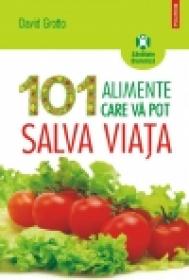 101 alimente care va pot salva viata - David Grotto