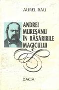 Andrei Muresanu In Rasaririle Magicului - Aurel Rau