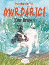 Aventurile Lui Murdarici - Ken Brown