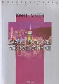 Bazele Prognozei Macroeconomice - Ioan L. Nistor