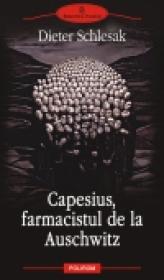 Capesius, farmacistul de la Auschwitz - Dieter Schlesak
