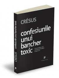 Confesiunile unui bancher toxic - Cr?sus