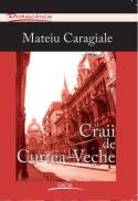 Craii De Curtea Veche - Mateiu Caragiale