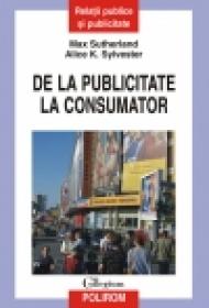 De la publicitate la consumator - Max Sutherland, Alice K. Sylvester
