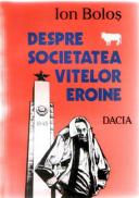 Despre Societatea Vitelor Eroine - Ion Bolos