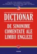 Dictionar de sinonime comentate ale limbii engleze - Horia Hulban (coord. )