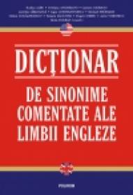 Dictionar de sinonime comentate ale limbii engleze - Horia Hulban (coord. )