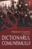 Dictionarul comunismului - Stephane Courtois (coord. )