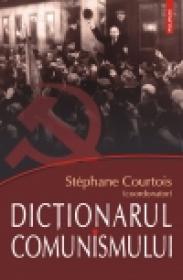 Dictionarul comunismului - Stephane Courtois (coord. )