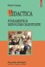 Didactica. Fundamente si dezvoltari cognitiviste - Florin Frumos