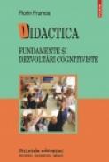 Didactica. Fundamente si dezvoltari cognitiviste - Florin Frumos