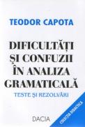 Dificultati si Confuzii In Analiza Gramaticala - Teodor Capota