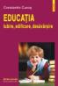 Educatia. Iubire, edificare, desavirsire - Constantin Cucos