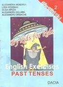 English Exercises Past Tenses - Ligia Kesisian Alexandra Bendrea si Altii