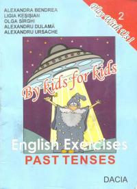English Exercises Past Tenses - Ligia Kesisian Alexandra Bendrea si Altii