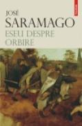 Eseu despre orbire - Jose Saramago