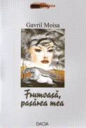 Frumoasa, Pasarea Mea - Gavril Moisa