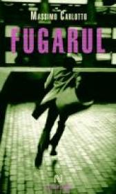 Fugarul - Massimo Carlotto