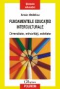 Fundamentele educatiei interculturale. Diversitate, minoritati, echitate - Anca Nedelcu