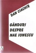 Ganduri Despre Nae Ionescu - Dan Ciachir