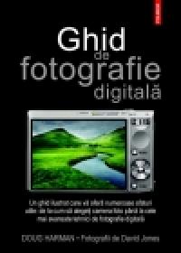 Ghid de fotografie digitala - Doug Harman
