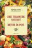 Ghid terapeutic naturist. Retete de post - Speranta Anton