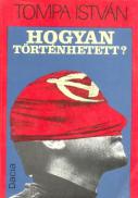 Hogyam Tortenhetett? - Tompa Istvan