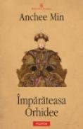 Imparateasa Orhidee - Anchee Min