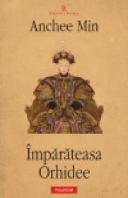 Imparateasa Orhidee - Anchee Min