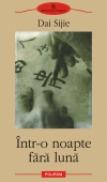 Intr-o noapte fara luna - Dai Sijie