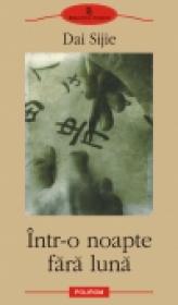 Intr-o noapte fara luna - Dai Sijie