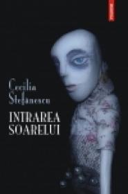Intrarea Soarelui - Cecilia Stefanescu