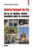 Istoria Europei de Est de la al doilea razboi mondial pina in prezent - Jean-Francois Soulet