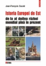 Istoria Europei de Est de la al doilea razboi mondial pina in prezent - Jean-Francois Soulet