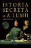 Istoria Secreta A Lumii - Jonathan Black