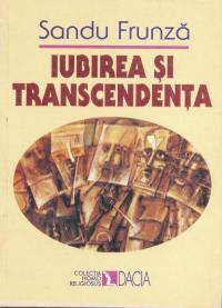 Iubirea si Transcendenta - Sandu Frunza
