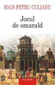 Jocul de smarald. Editie noua - Ioan Petru Culianu