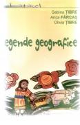 Legende Geografice - Sabina Tibra,anca Farcas , Olivia Tibre