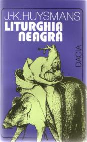 Liturghia Neagra - J. -K. Huysmans