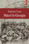 Macel in Georgia - Dumitru Crudu