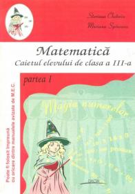 Matematica Caietul Elevului De Clasa A Iii-a Partea I - Steriana Chetroiu, Mariana Spineanu