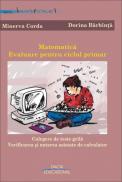 Matematica. Evaluare Pentru Ciclul Primar - Minerva Corda, Dorina Barbanta