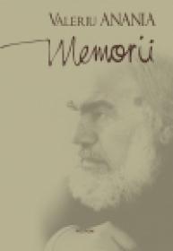 Memorii - Valeriu Anania