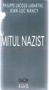 Mitul Nazist - Philippe Lacoue - Labarthe -- Jean-luc Nancy