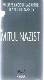 Mitul Nazist - Philippe Lacoue - Labarthe   --  Jean-luc Nancy