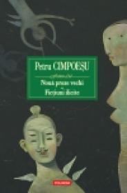 Noua proze vechi. Fictiuni ilicite - Petru Cimpoesu