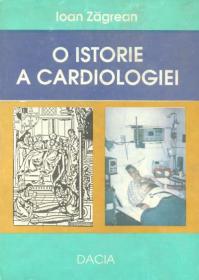 O Istorie A Cardiologiei - Ioan Zagrean
